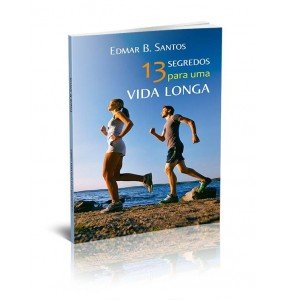 13 SEGREDOS PARA UMA VIDA LONGA