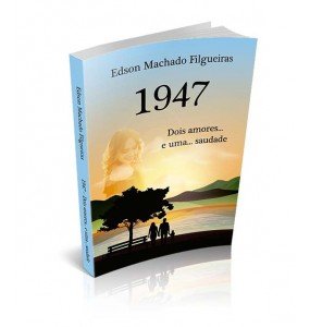 1947 – DOIS AMORES... E ...UMA SAUDADE