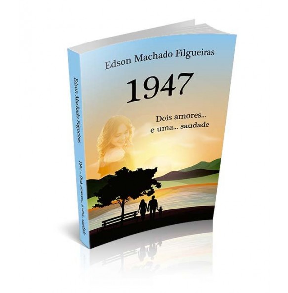 1947 – DOIS AMORES... E ...UMA SAUDADE