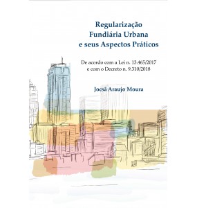 REGULARIZAÇAO FUNDIARIA URBANA E SEUS ASPECTOS PRATICOS