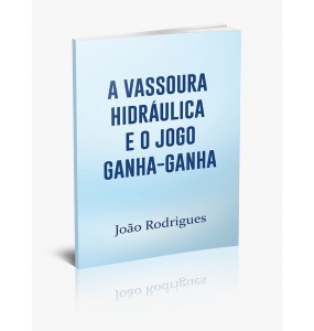 A VASSOURA HIDRÁULICA E O JOGO GANHA-GANHA