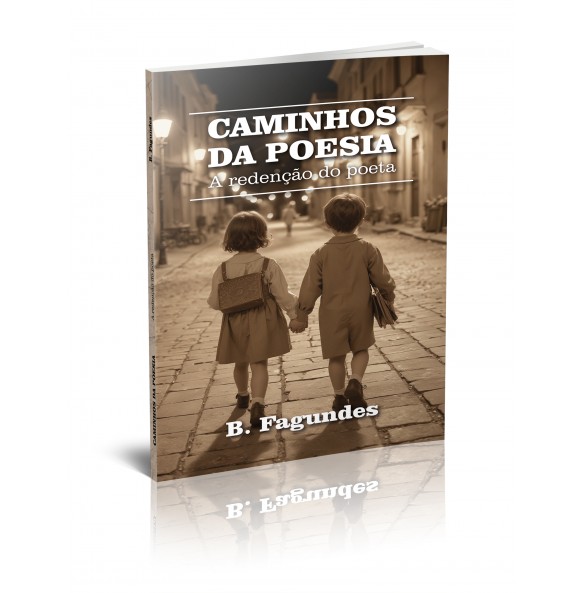 CAMINHOS DA POESIA - A REDENÇÃO DO POETA