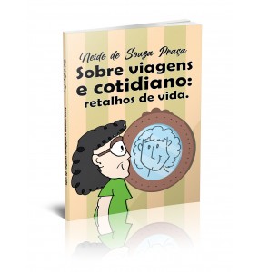 SOBRE VIAGENS E COTIDIANO: RETALHOS DE VIDA