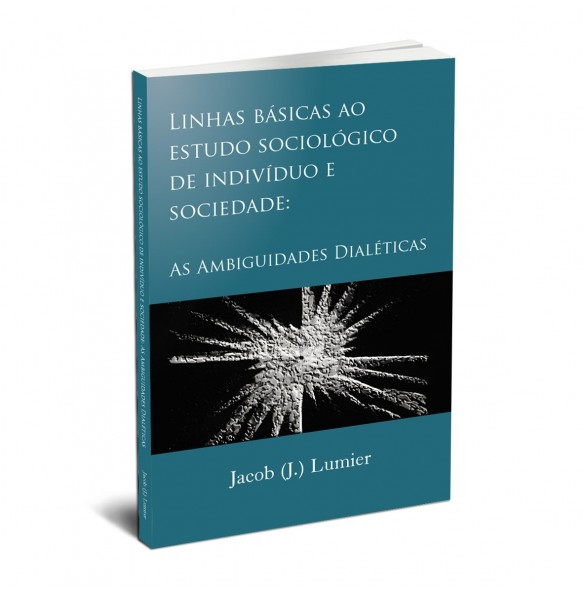 LINHAS BÁSICAS AO ESTUDO SOCIOLÓGICO DE INDIVÍDUO E SOCIEDADE: AS AMBIGUIDADES DIALÉTICAS