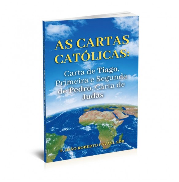 As Cartas Católicas: Carta de Tiago, Primeira e Segunda de Pedro, Carta de Judas