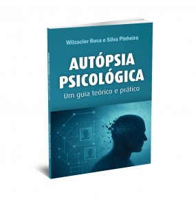 AUTÓPSIA PSICOLÓGICA - UM GUIA TEÓRICO E PRÁTICO