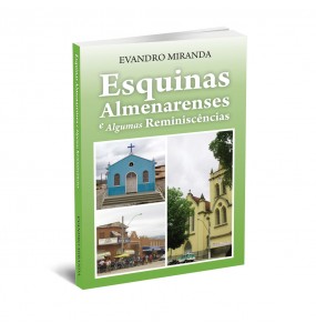ESQUINAS ALMENARENSES E ALGUMAS REMINISCÊNCIAS