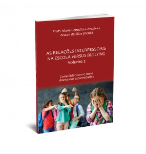 AS RELAÇÕES INTERPESSOAIS NA ESCOLA VERSUS BULLYING - VOLUME 2
