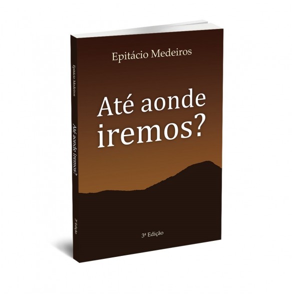 ATÉ AONDE IREMOS? - 3º Edição