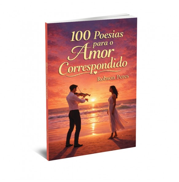 100 POESIAS PARA O AMOR CORRESPONDIDO 100 POESIAS PARA O AMOR CORRESPONDIDO