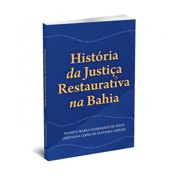 HISTÓRIA DA JUSTIÇA RESTAURATIVA NA BAHIA HISTÓRIA DA JUSTIÇA RESTAURATIVA NA BAHIA