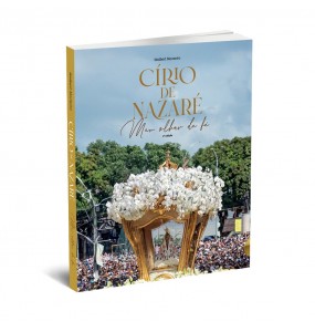 CÍRIO DE NAZARÉ - MEU OLHAR DE FÉ