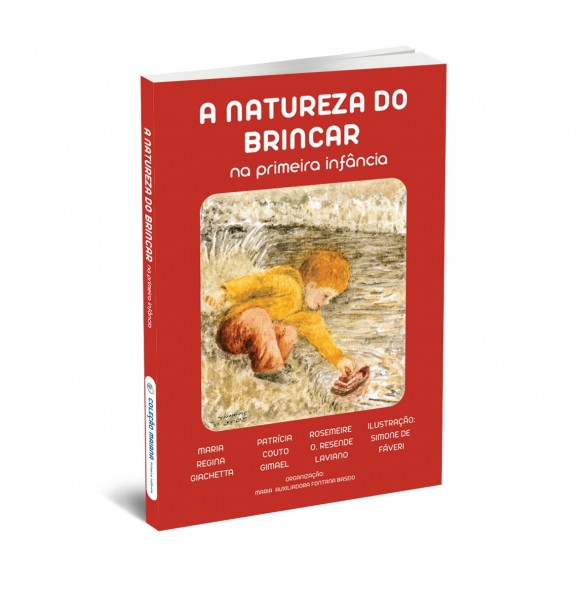 A NATUREZA DO BRINCAR NA PRIMEIRA INFÂNCIA A NATUREZA DO BRINCAR NA PRIMEIRA INFÂNCIA