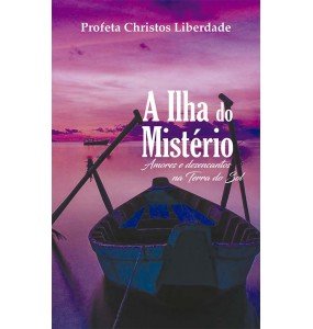 A ILHA DO MISTÉRIO – AMORES E DESENCANTOS NA TERRA DO SOL