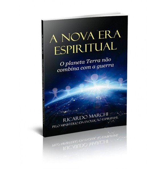 A NOVA ERA ESPIRITUAL O Planeta Terra não Combina com a Guerra