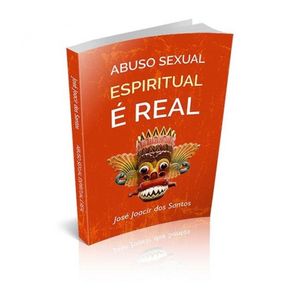 ABUSO SEXUAL ESPIRITUAL É REAL