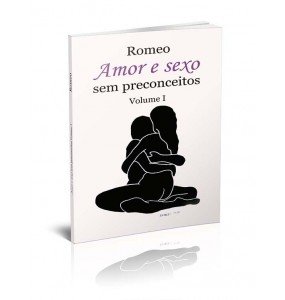 AMOR E SEXO SEM PRECONCEITOS - VOLUME I