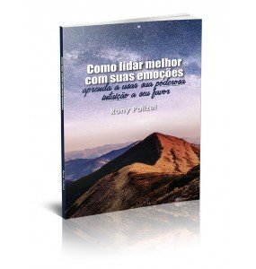 COMO LIDAR MELHOR COM SUAS EMOÇÕES - APRENDA A USAR SUA PODEROSA INTUIÇÃO A SEU FAVOR