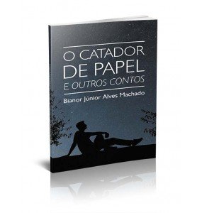 O CATADOR DE PAPEL E OUTROS CONTOS