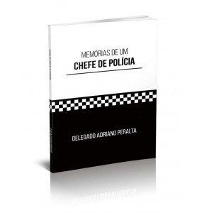 MEMÓRIAS DE UM CHEFE DE POLÍCIA