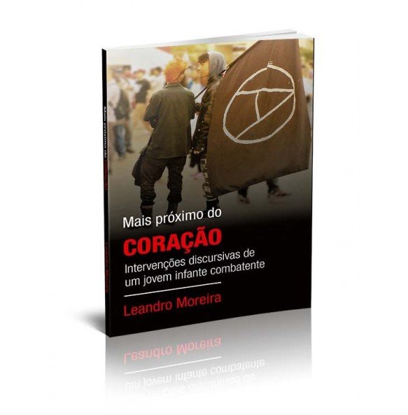 MAIS PRÓXIMO DO CORAÇÃO - INTERVENÇÕES DISCURSIVAS DE UM JOVEM INFANTE COMBATENTE