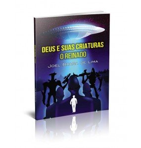 DEUS E SUAS CRIATURAS – O REINADO