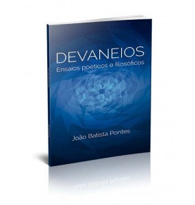 DEVANEIOS - ENSAIOS POÉTICOS E FILOSÓFICOS