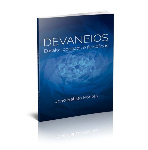 DEVANEIOS - ENSAIOS POÉTICOS E FILOSÓFICOS