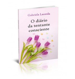 O DIÁRIO DA TENTANTE CONSCIENTE