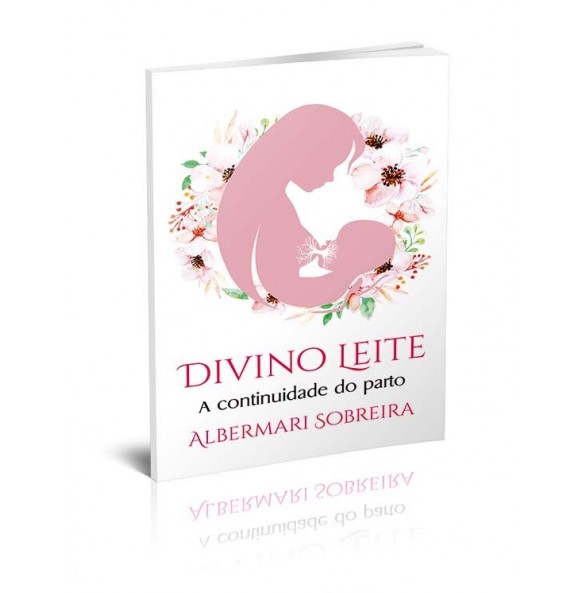 DIVINO LEITE – A CONTINUIDADE DO PARTO