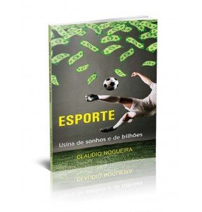 ESPORTE - USINA DE SONHOS E DE BILHÕES