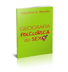 GEOGRAFIA FOLCLÓRICA DO SEXO