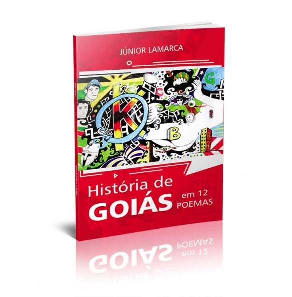 HISTÓRIA DE GOIÁS EM 12 POEMAS