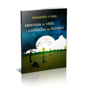 HISTÓRIAS DE VIDA CONTADAS NO TEMPO