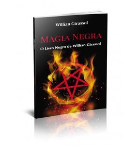 MAGIA NEGRA – O LIVRO NEGRO DE WILLIAN GIRASSOL