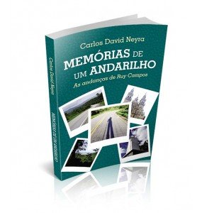 MEMÓRIAS DE UM ANDARILHO – AS ANDANÇAS DE RUY CAMPOS