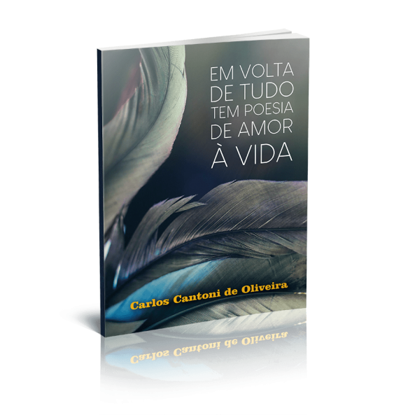 EM VOLTA DE TUDO TEM POESIA DE AMOR À VIDA 