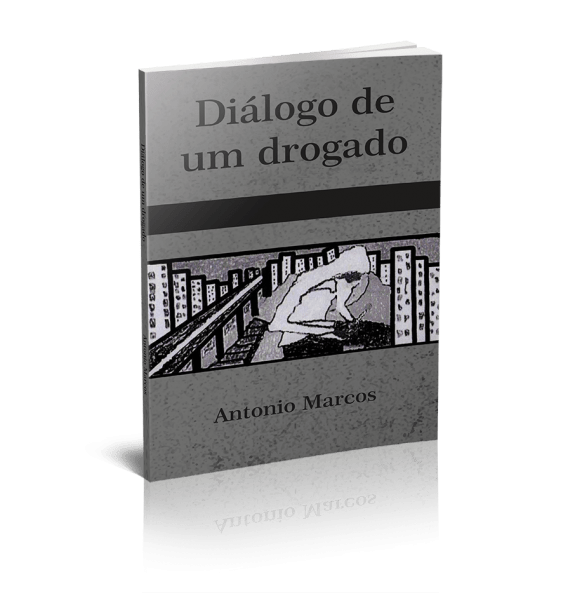 DIÁLOGO DE UM DROGADO
