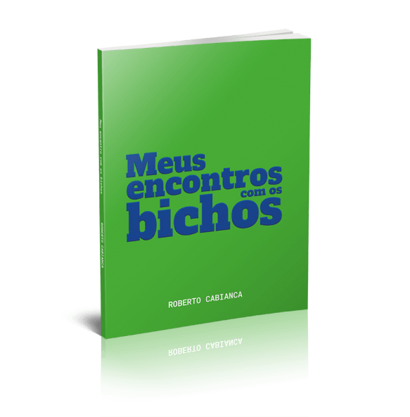MEUS ENCONTROS COM OS BICHOS 