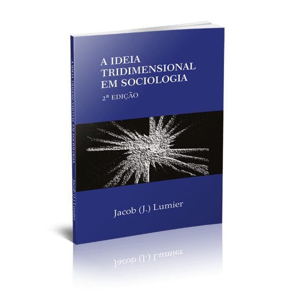 A IDEIA TRIDIMENSIONAL EM SOCIOLOGIA - 2ª EDIÇÃO