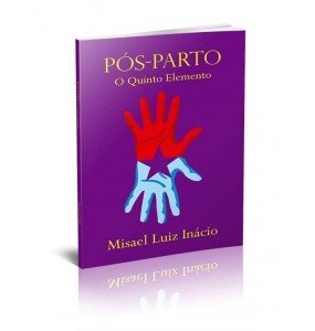 PÓS-PARTO – O QUINTO ELEMENTO