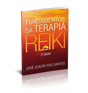 FUNDAMENTOS DA TERAPIA REIKI - 2ª EDIÇÃO