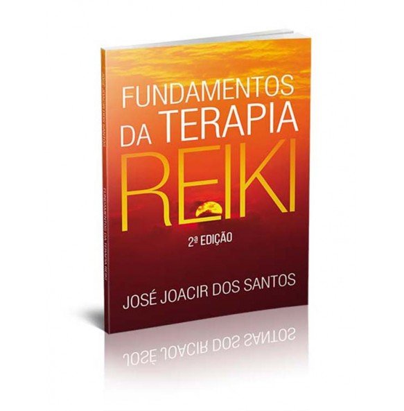 FUNDAMENTOS DA TERAPIA REIKI - 2ª EDIÇÃO