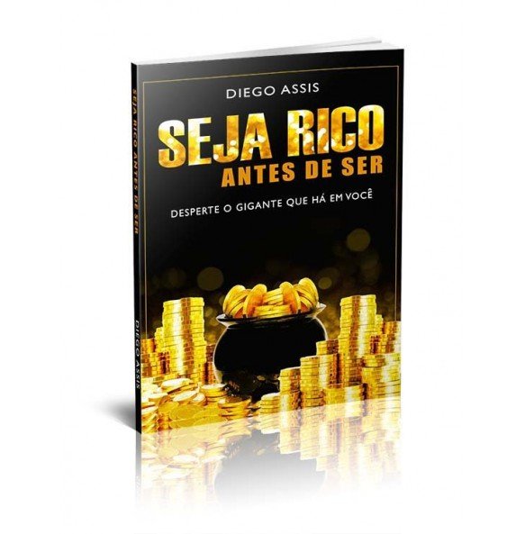 SEJA RICO ANTES DE SER – DESPERTE O GIGANTE QUE HÁ EM VOCÊ