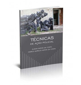 TÉCNICAS DE AÇÃO POLICIAL