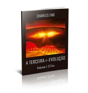 A TERCEIRA r-EVOLUÇÃO VOLUME I: O FIM