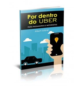 POR DENTRO DO UBER Para Passageiros e Motoristas