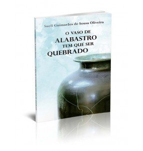 O VASO DE ALABASTRO TEM QUE SER QUEBRADO