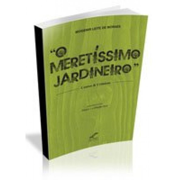 O MERITÍSSIMO JARDINEIRO