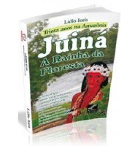 JUINÁ- A Rainha da Floresta